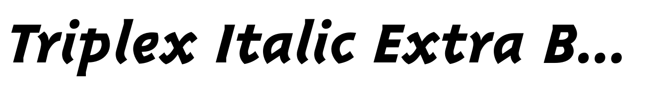 Triplex Italic Extra Bold